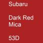 Preview: Subaru, Dark Red Mica, 53D.